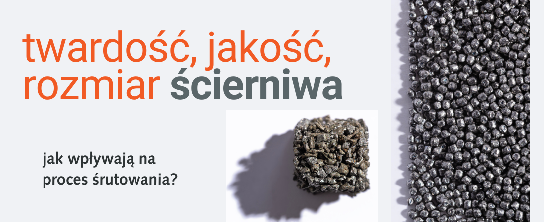 Rozmiar, twardość i jakość ścierniw oraz ich wpływ na proces śrutowania